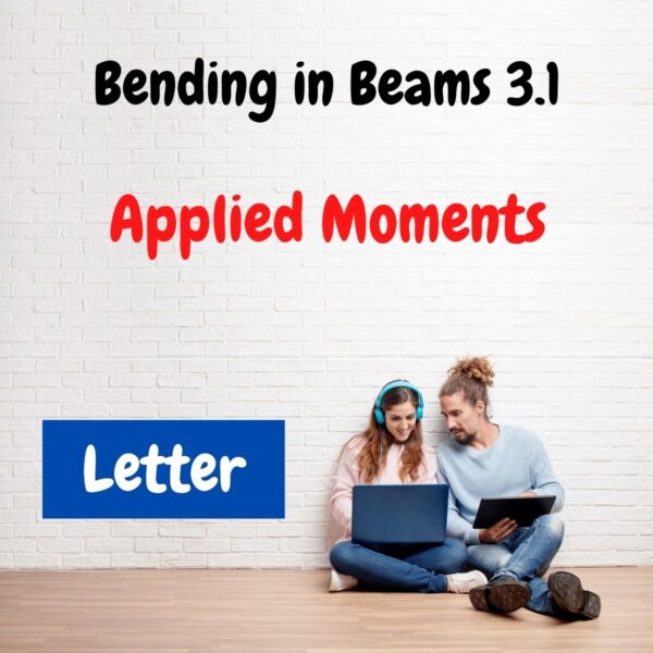 Bending in Beams 3.1 - Applied Moments - Video Notes - Letter